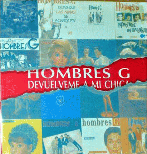 Hombres G : Devuélveme a mi Chica (Los Singles 1984-1993)